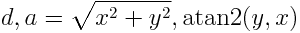 d,a = \sqrt{x^2+y^2}, \mathrm{atan2}(y,x)